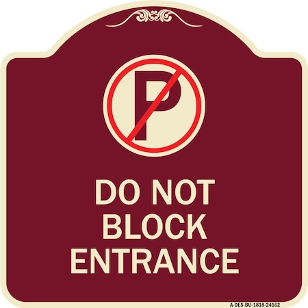 Signmission Do Not Block Entrance W/ No Parking Heavy-Gauge Aluminum Sign, 18" x 18", BU-1818-24162 A-DES-BU-1818-24162